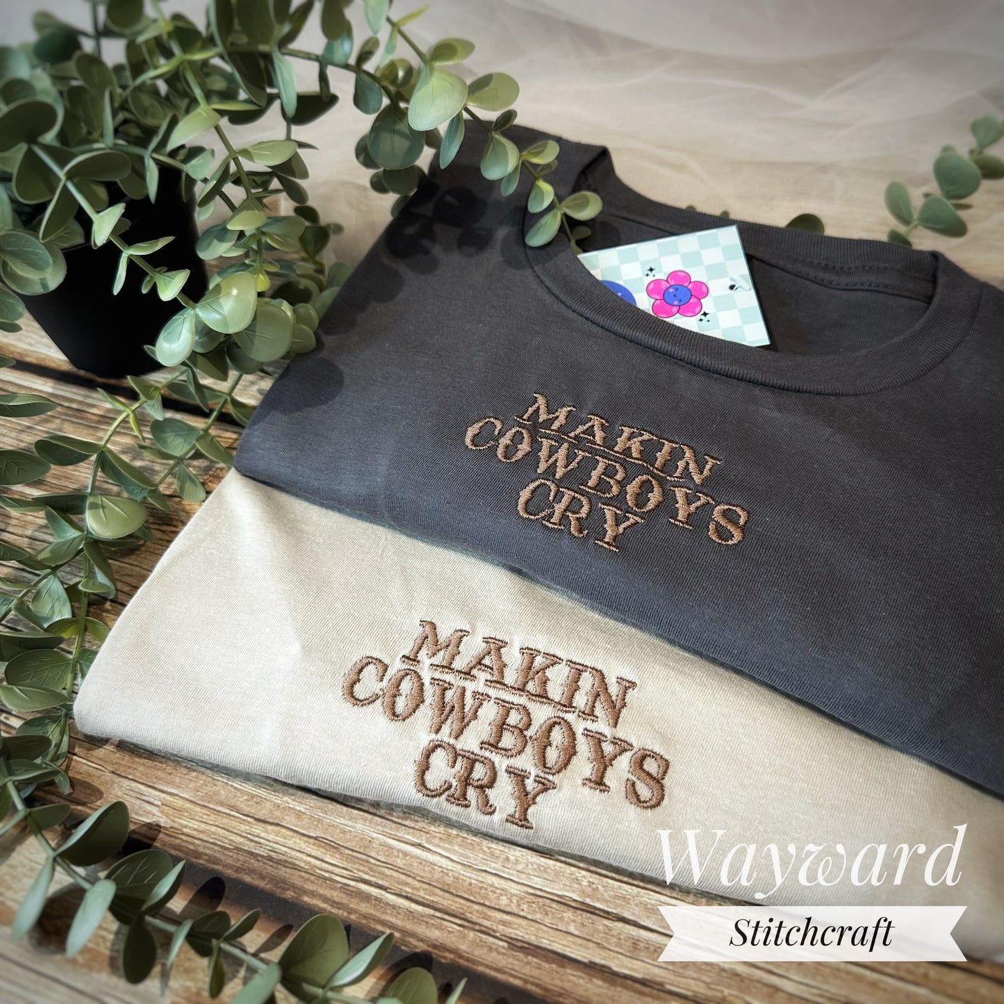 Making Cowboys Cry Embroidered T-Shirt