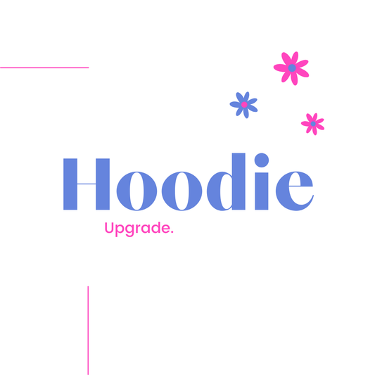 Hoodie Upgrade - Add On Option